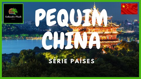 PEQUIM - CHINA @conhecendoomundo