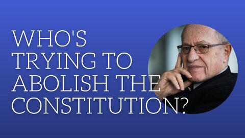 Who's trying to abolish the constitution?