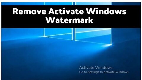 Remove Windows Activation Watermark