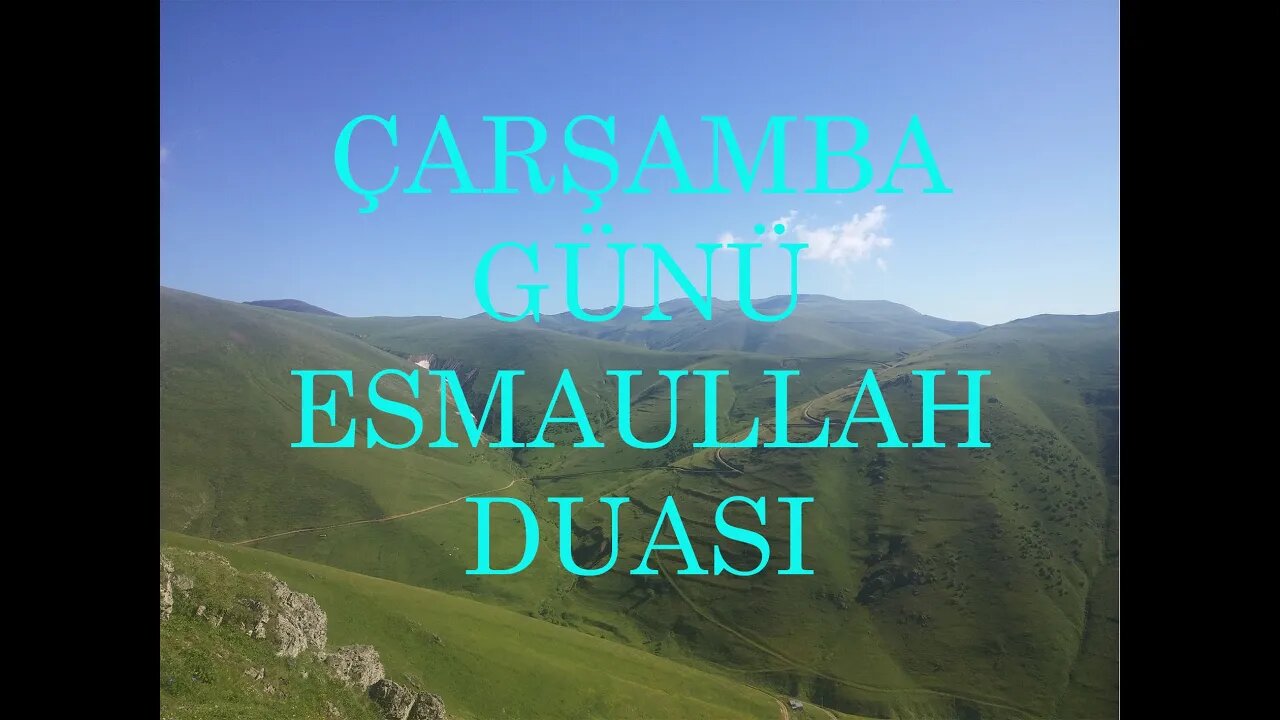 ÇARŞAMBA GÜNÜ EVRADI / ESMAULLAH DUASI