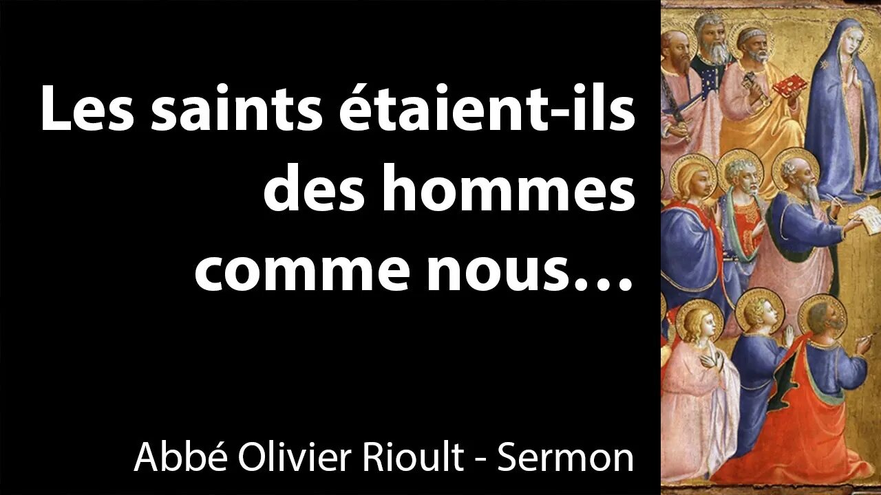 Les saints étaient-ils des hommes comme nous… - Sermon