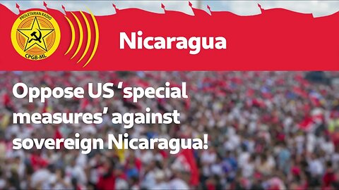 Oppose US ‘special measures’ against sovereign Nicaragua!