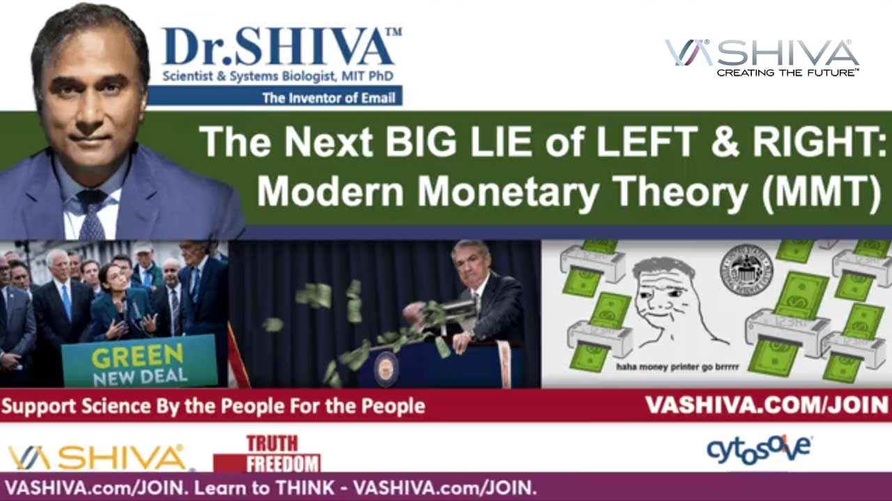 Dr.SHIVA LIVE: The Next BIG LIE of the LEFT & RIGHT: Modern Monetary Theory (MMT).