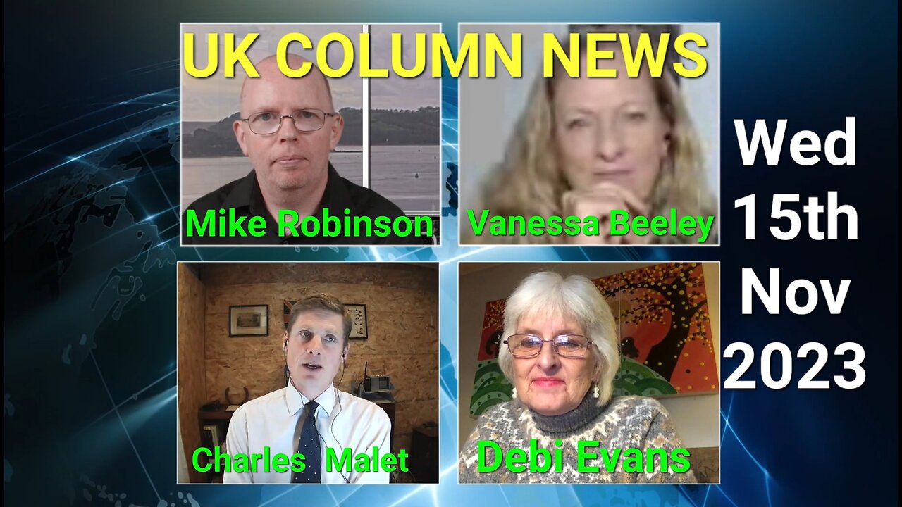 UK Column News - Wednesday 15th November 2023.