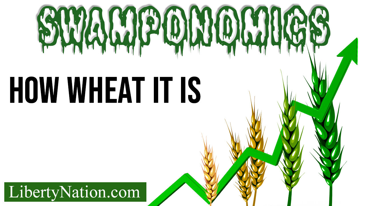 How Wheat It Is – Swamponomics