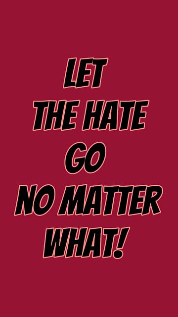 Let The Hate Go!