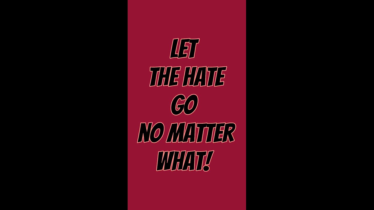 Let The Hate Go!