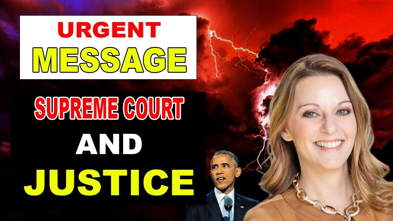 [URGENT MESSAGE] SUPREME COURT AND JUSTICE - JULIE GREEN PROPHETIC WORD