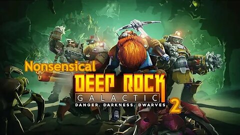 Nonsensical Deep Rock Galactic #2