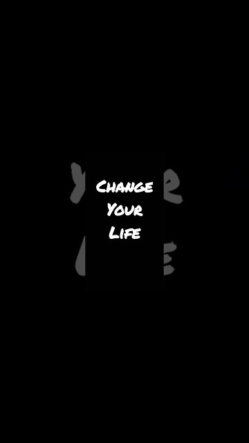 Change Your Life