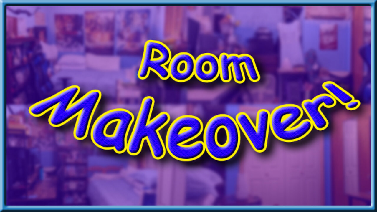 MY ROOM MAKEOVER