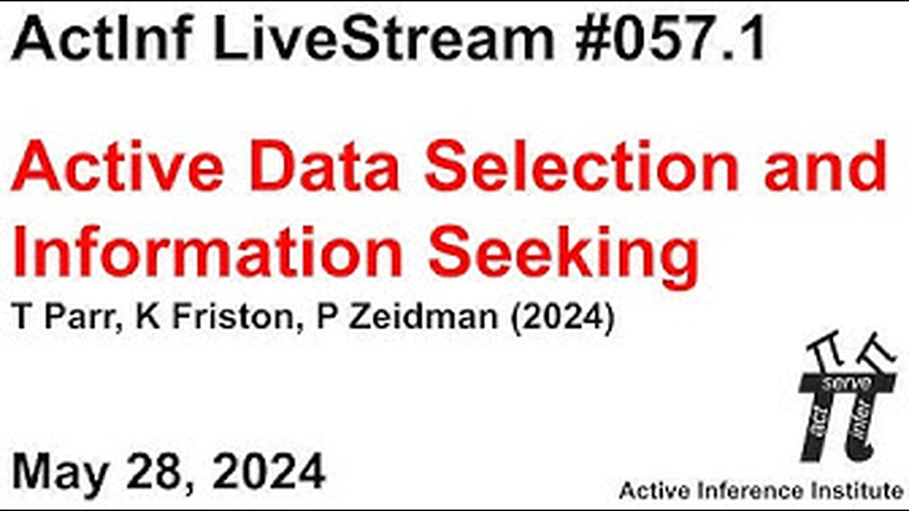 Active Inference LiveStream 057.1 ~ Active Data Selection and Information Seeking