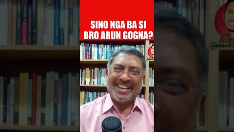 KILALANIN SI BRO ARUN GOGNA!