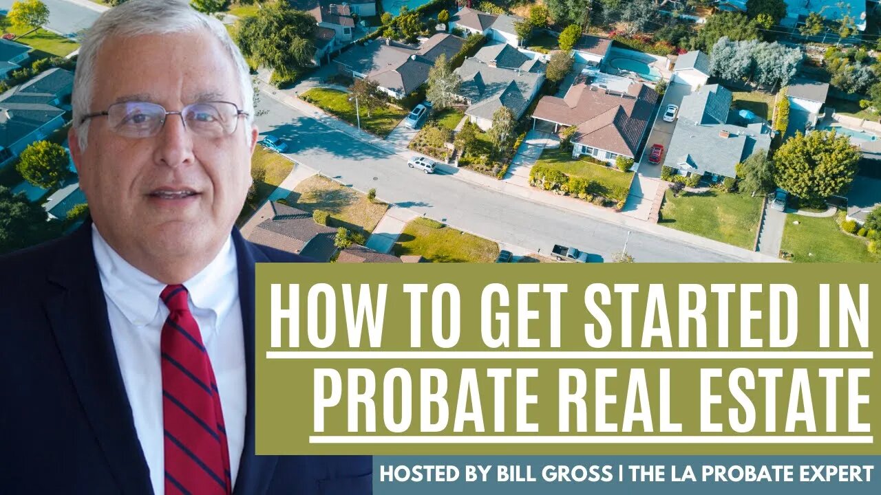 How to Get Started in Probate Real Estate | 7 Steps