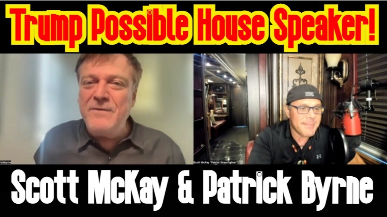 Scott McKay & Patrick Byrne: Trump Possible House Speaker!