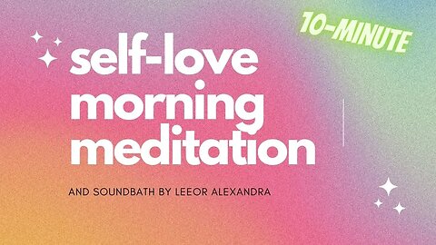 Beautiful Morning Self-Love Meditation