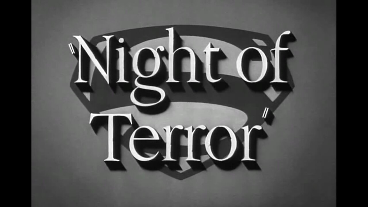 Adventures of Superman - "Night of Terror"