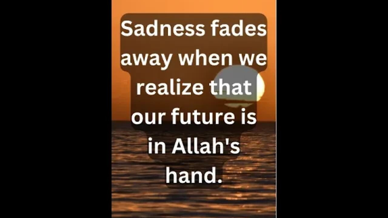 Sadness fades away when we realize that our future is in Allah's hand || #shorts #quotes #motivation