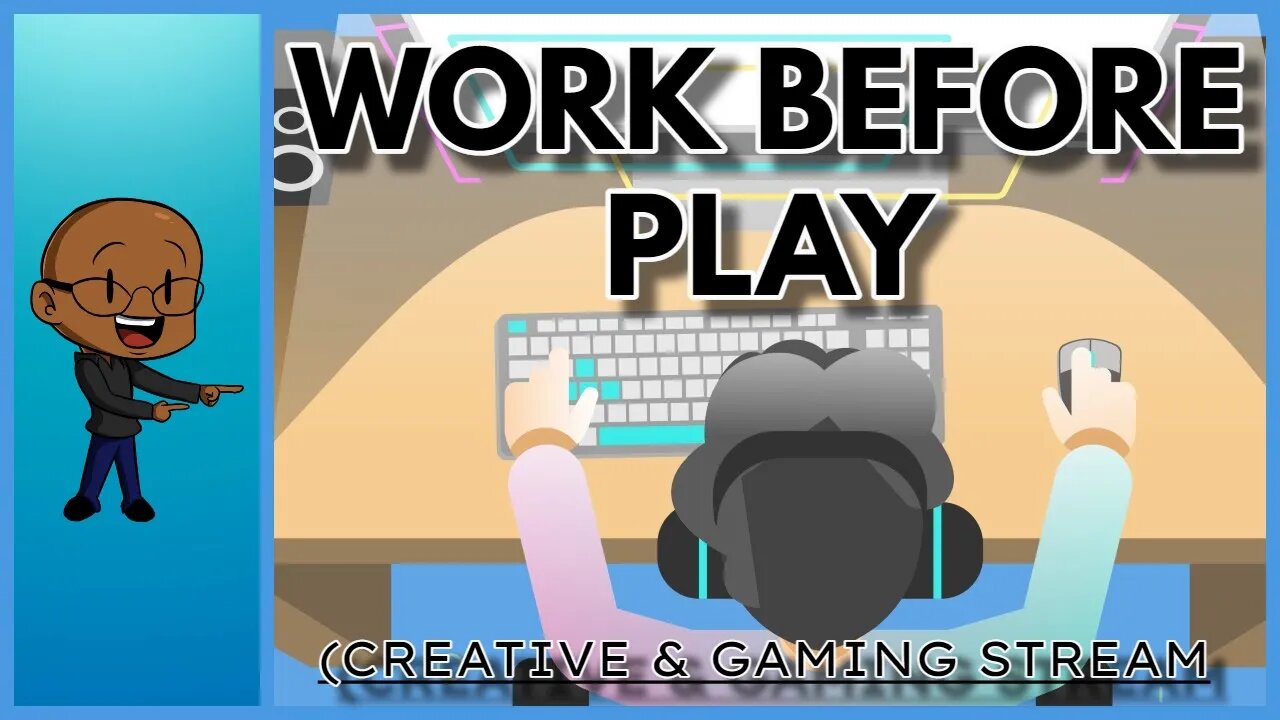 Work Before Play - Then The Sims 4!