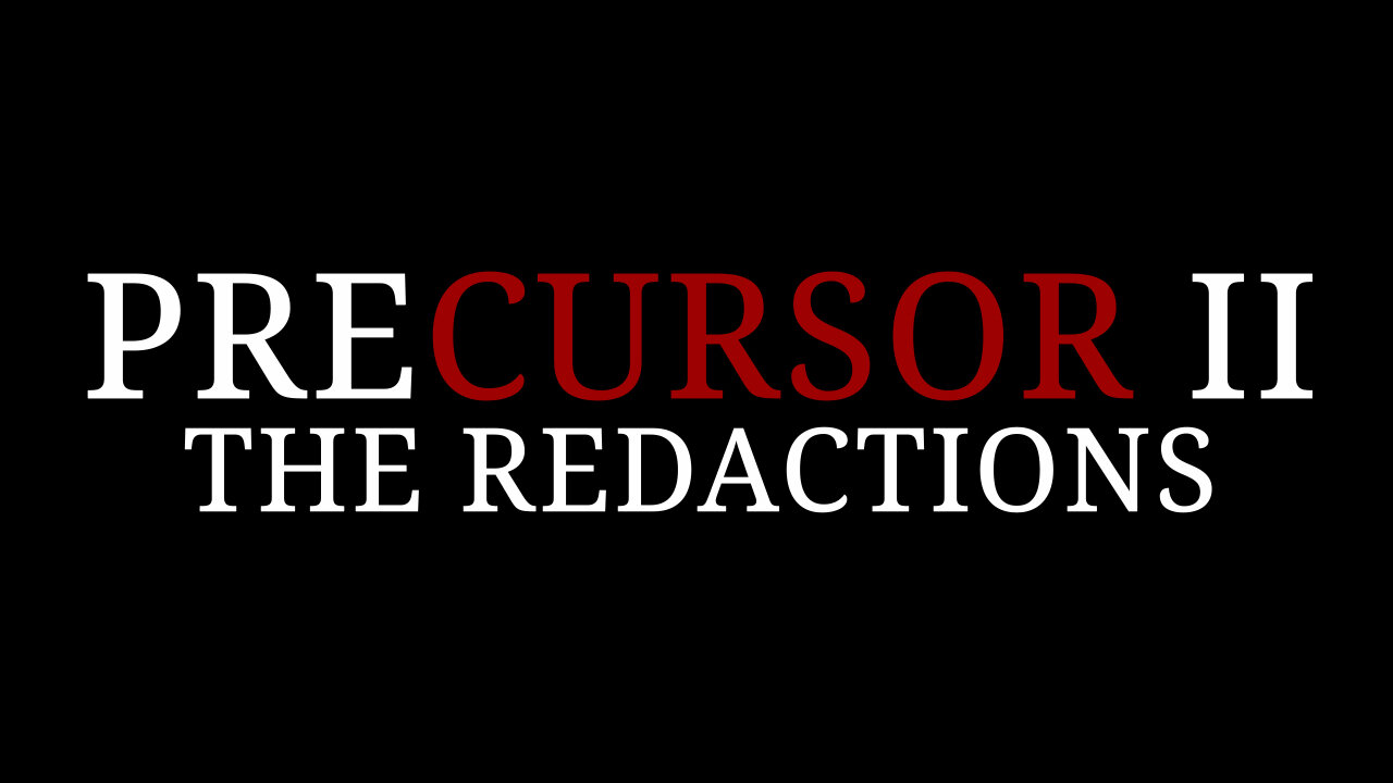 Precursor II - The Redactions