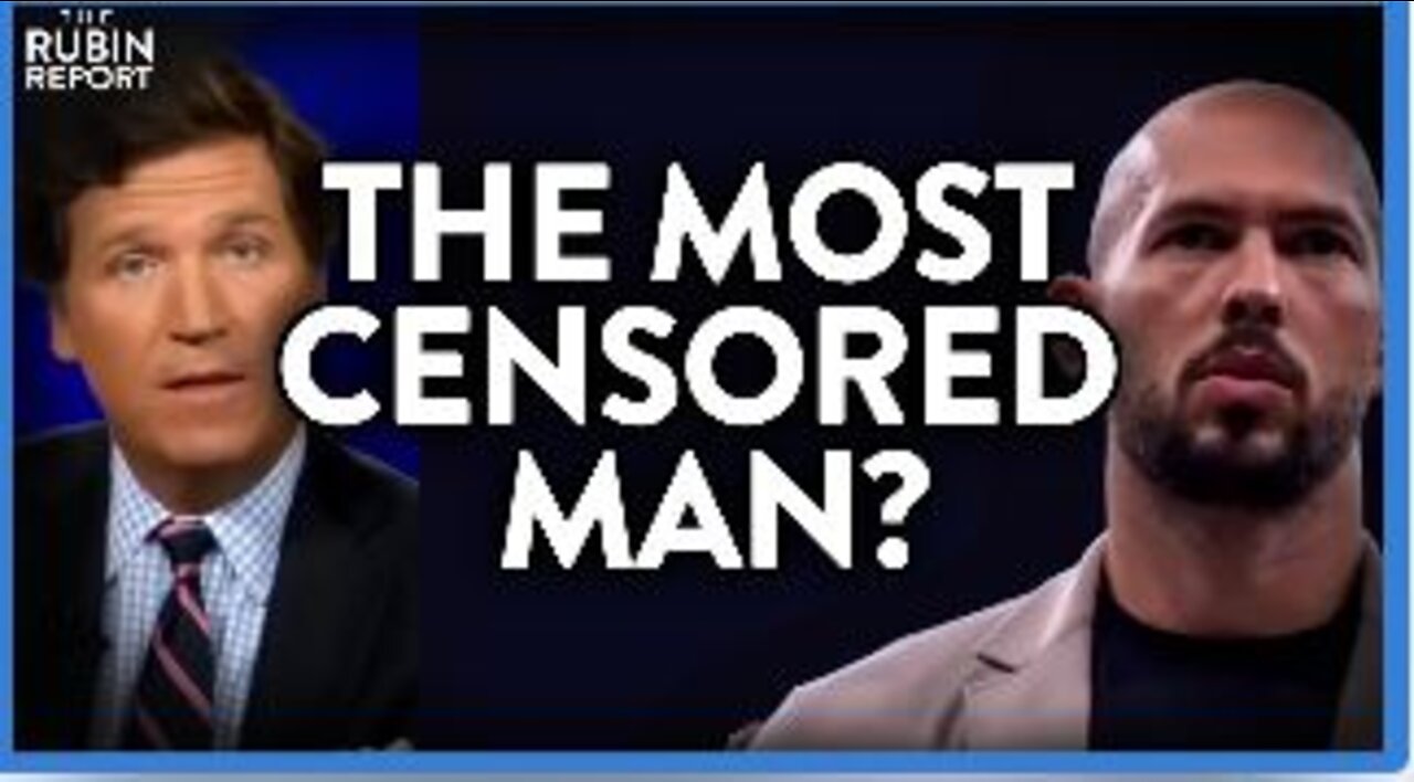 Andrew Tate Tells Tucker Carlson Why He Is the Most Censored Man Alive