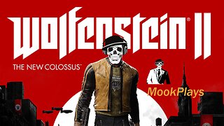 Fighting Nazis! MookPlays Wolfentstein 2! Happy Independence Day! #RumbleTakeover#