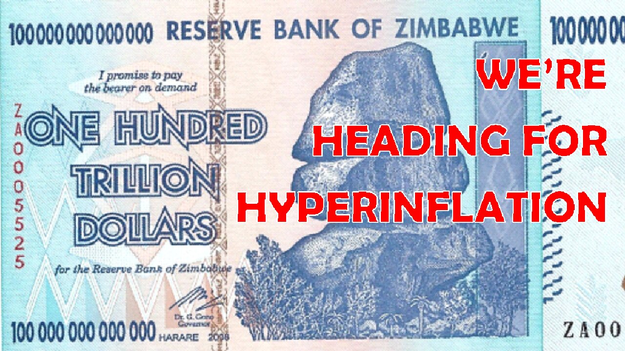 WE'RE HEADING FOR HYPERINFLATION