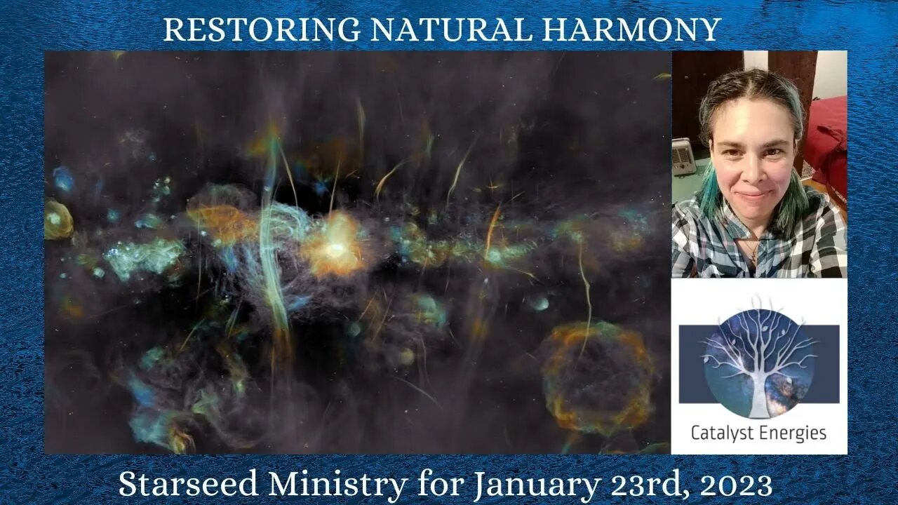 RESTORING NATURAL HARMONY - Starseed Ministry for January 23rd, 2023