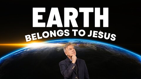 Earth Belongs to Jesus, and Rent Is Due