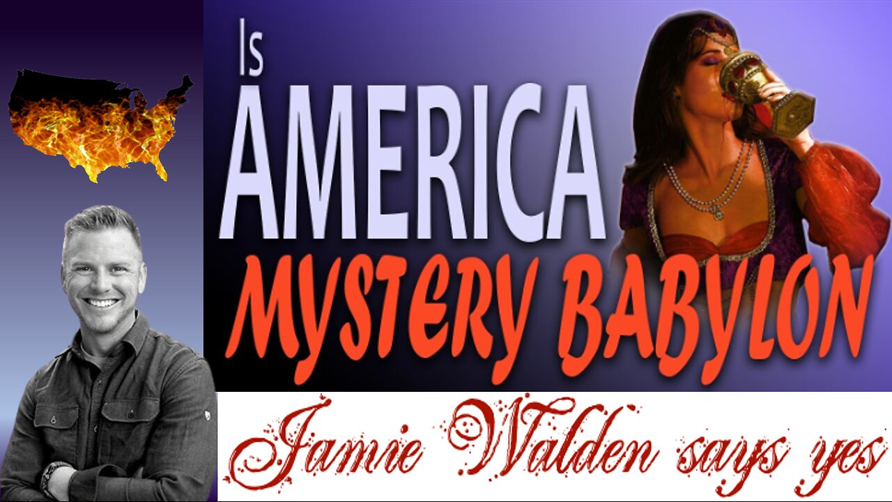 Jamie Walden says America is Mystery Babylon and explains why