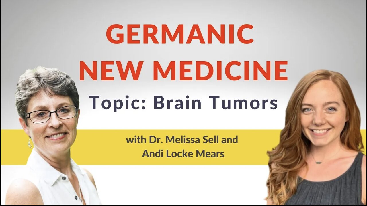 Germanic New Medicine with Andi Locke Mears and Dr. Melissa Sell: Brain Tumors from a GNM view