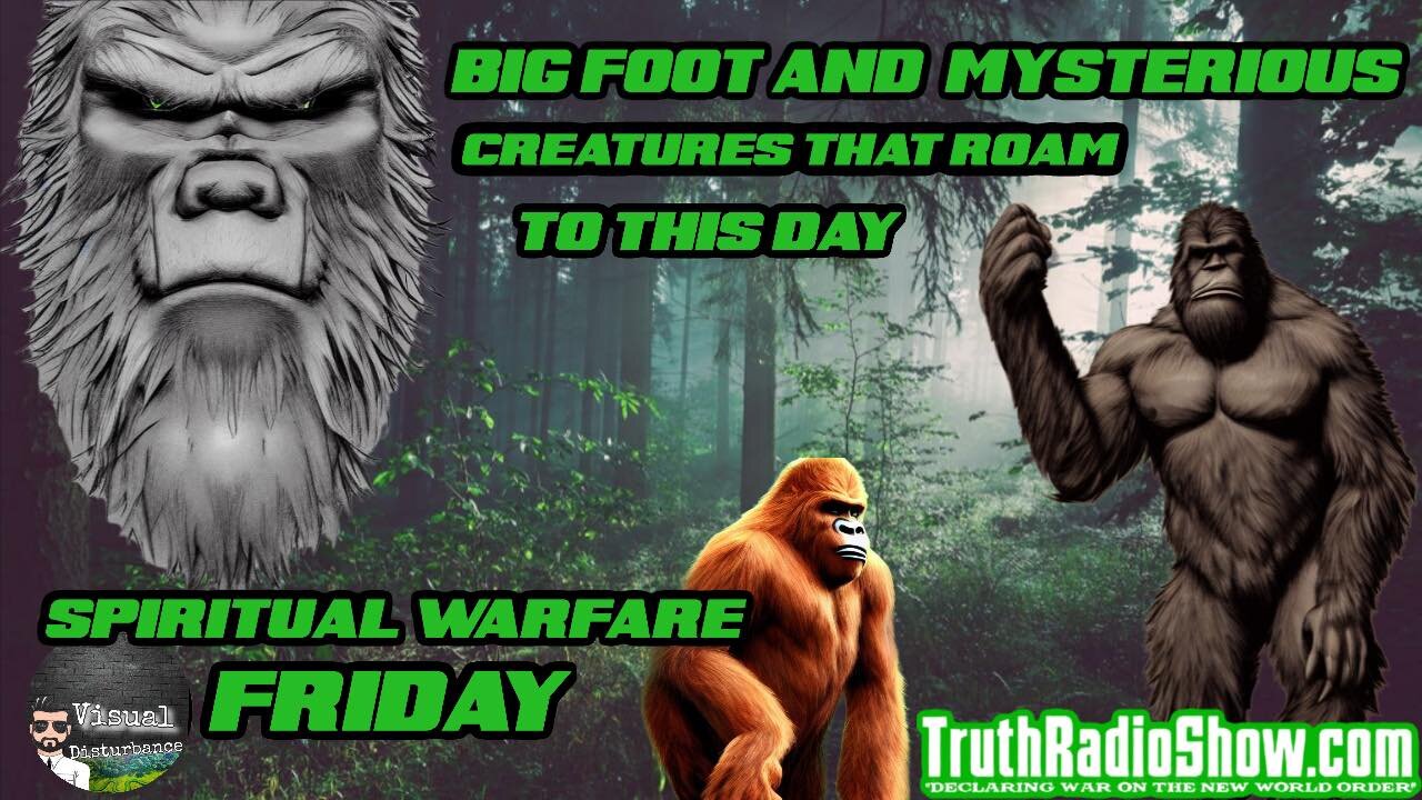 Big Foot & Mysterious Creatures That Roam Earth To This Day - Spiritual Warfare