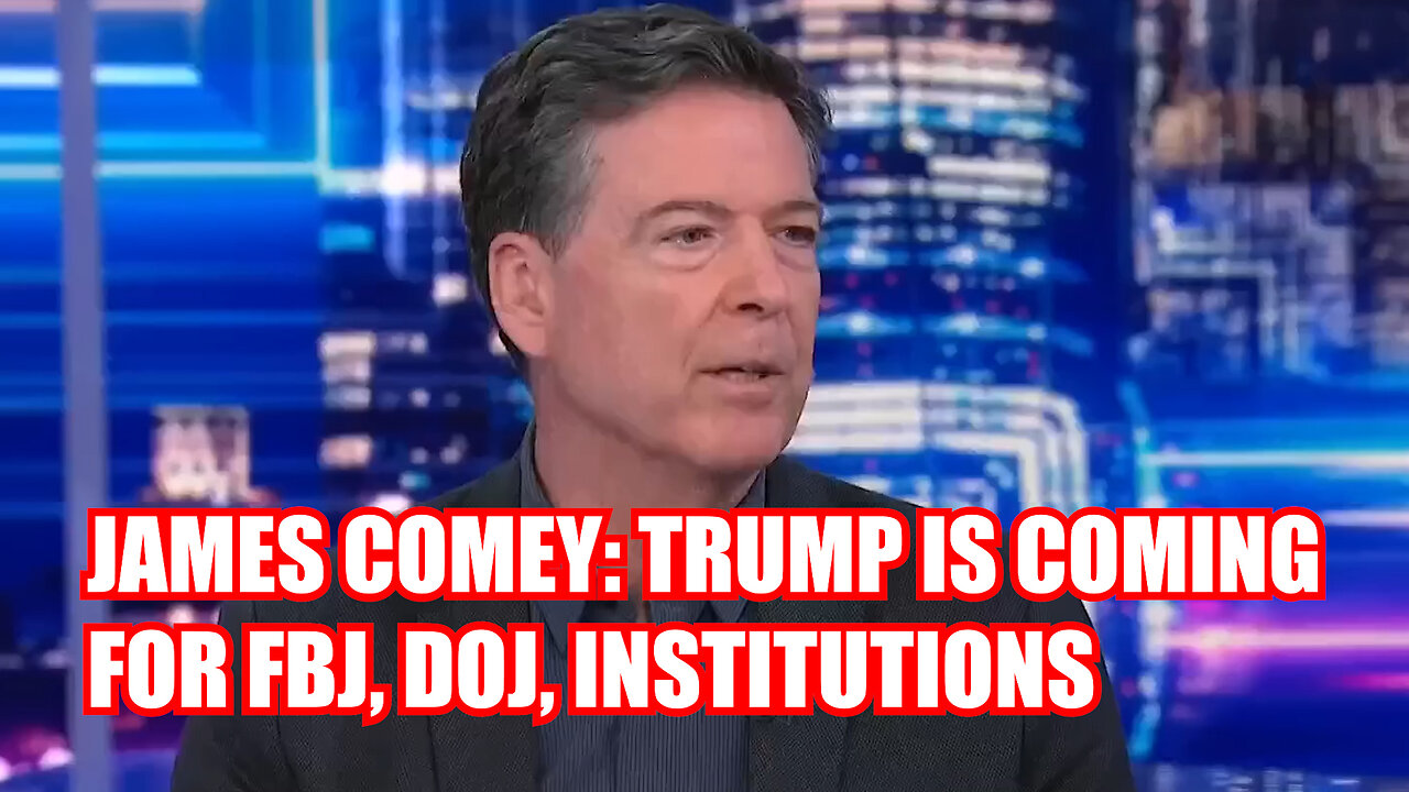 Comey Trump is coming for the FBI, DOJ