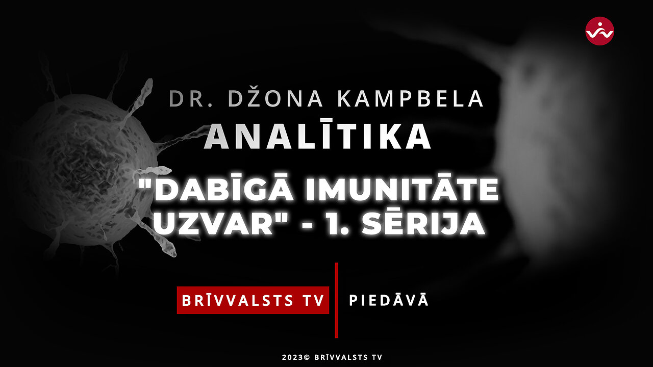 “Dr. Džona Kampbela analītika” - Dabīgā imunitāte uzvar.