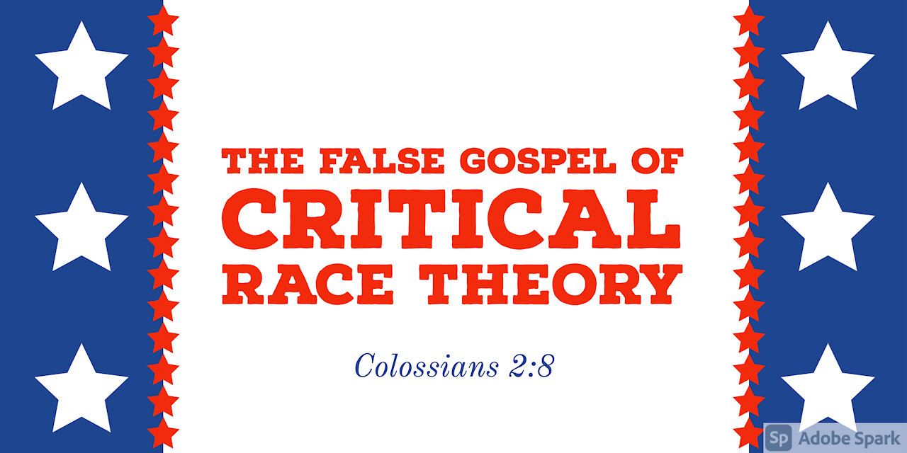 The False Gospel of Critical Race Theory.