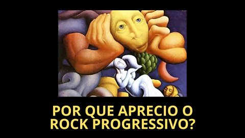 POR QUE APRECIO O ROCK PROGRESSIVO?