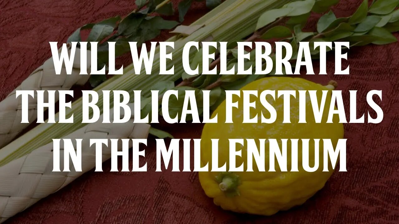 Will We Celebrate the Biblical Festivals in the Millennium?