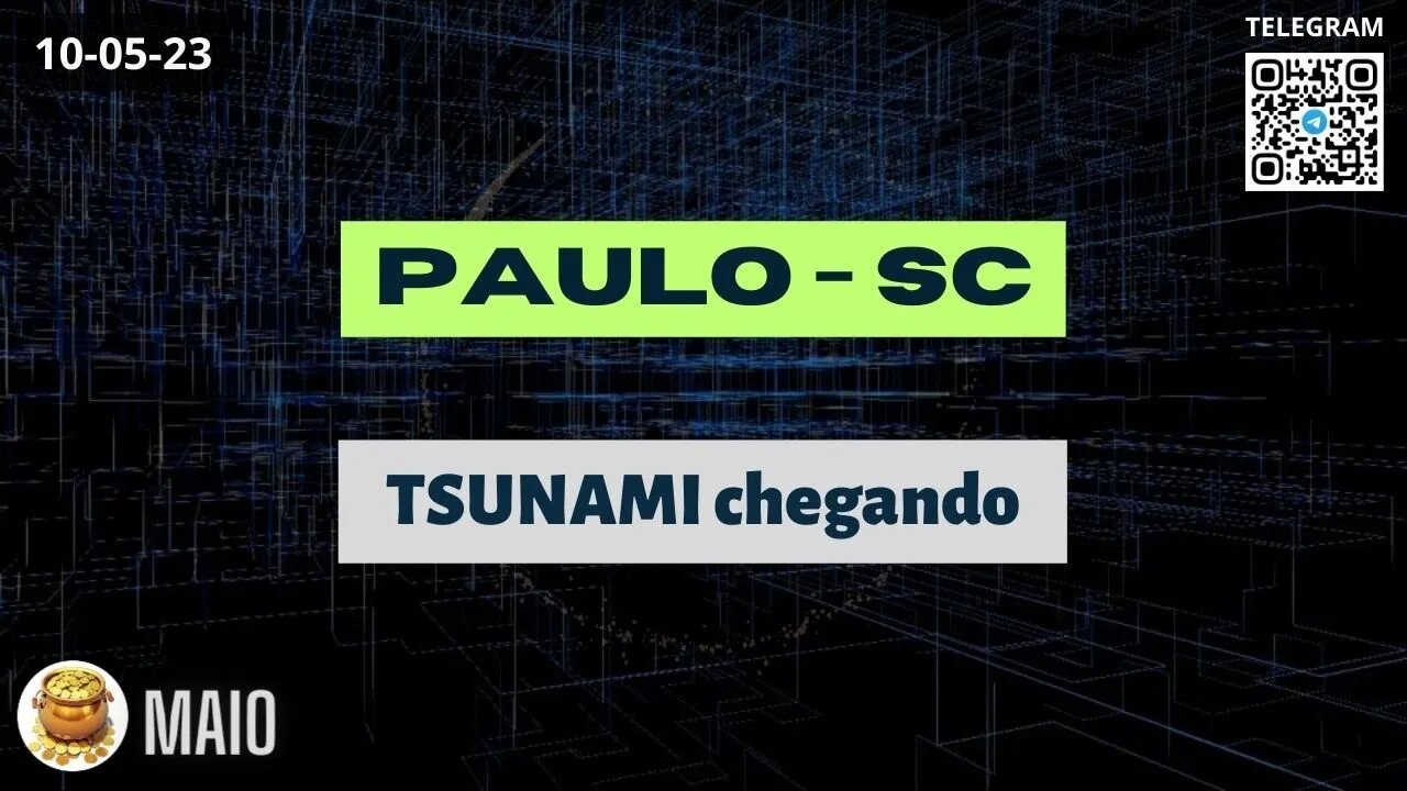 PAULO-SC TSUNAMI chegando - Operações