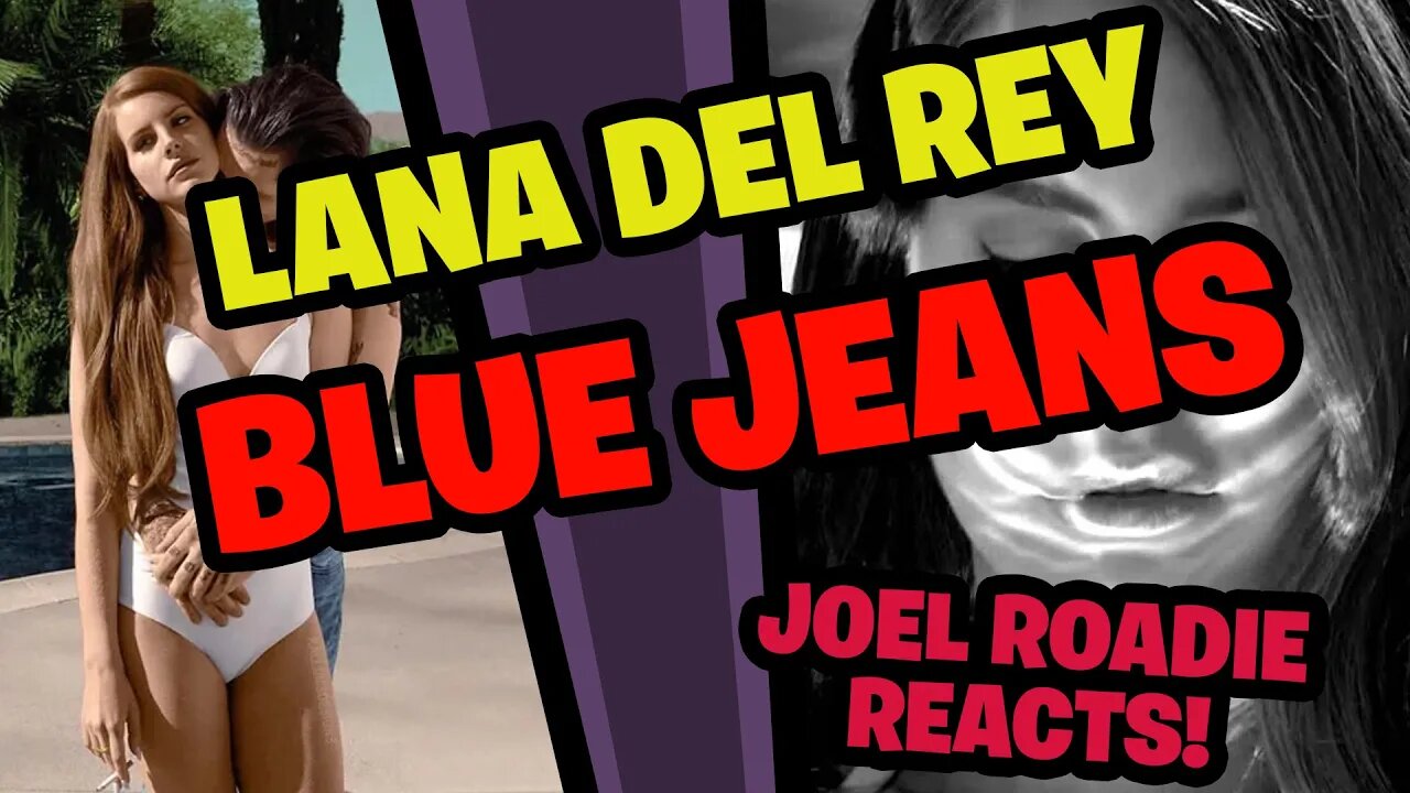 Lana Del Rey - Blue Jeans - Roadie Reacts