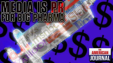 How The News Became PR for Big Pharma