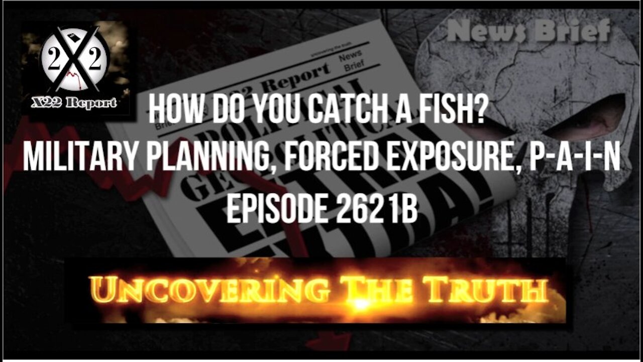 Ep 2621b – How Do You Catch A Fish? Military Planning, Forced Exposure, P-A-I-N [mirrored]