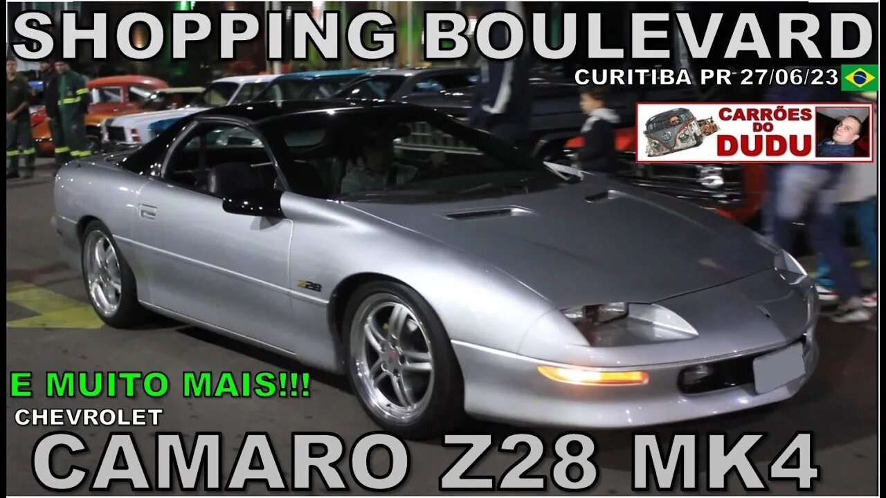 CHEVROLET CAMARO Z28 MK4 E MUITO MAIS - SHOPPING BOULEVARD 27/06/23 - CARRÕES DO DUDU