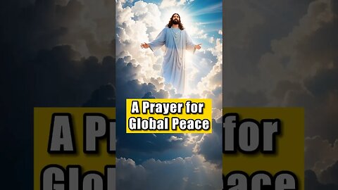 Prayer for Global Peace on International Day of Peace #jesuschrist #bible #short