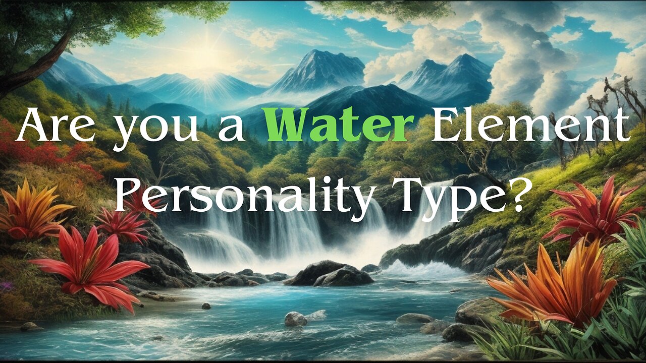 Are You a WATER Element Personality, Who is Emotional as F&^%?