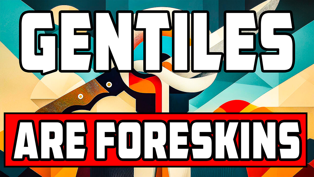 Gentiles Are Foreskins to be Cut Off, Exterminated and Eaten
