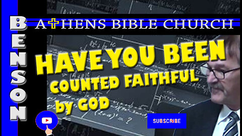 Have You Been Counted Faithful | 1 Timothy 1:11-12 | Athens Bible Church