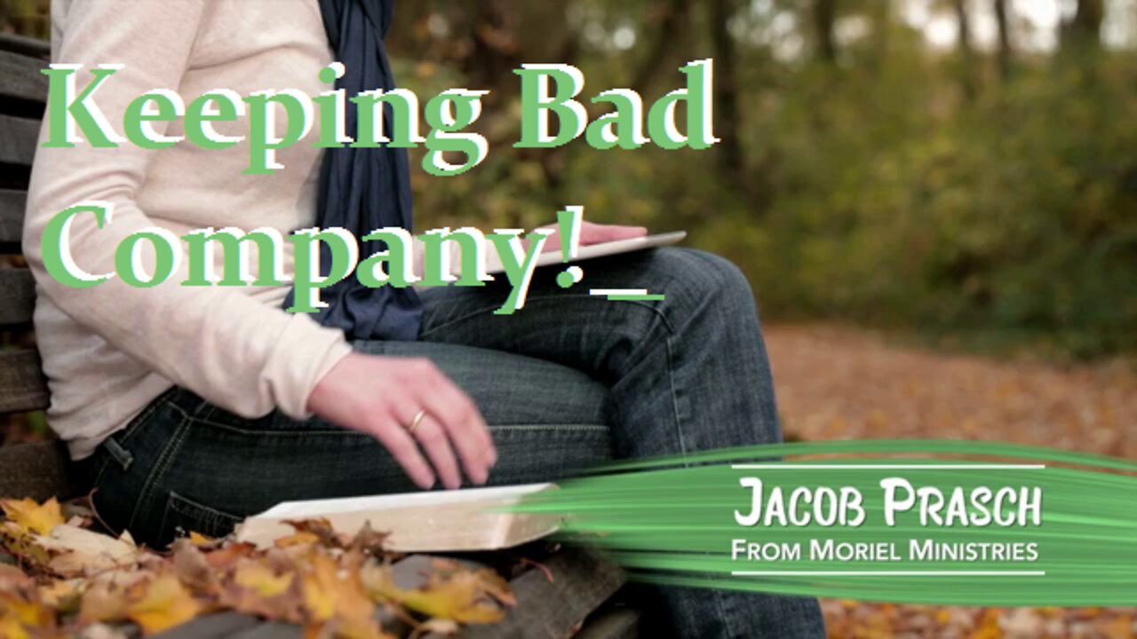 Keeping Bad Company! - Jacob Prasch