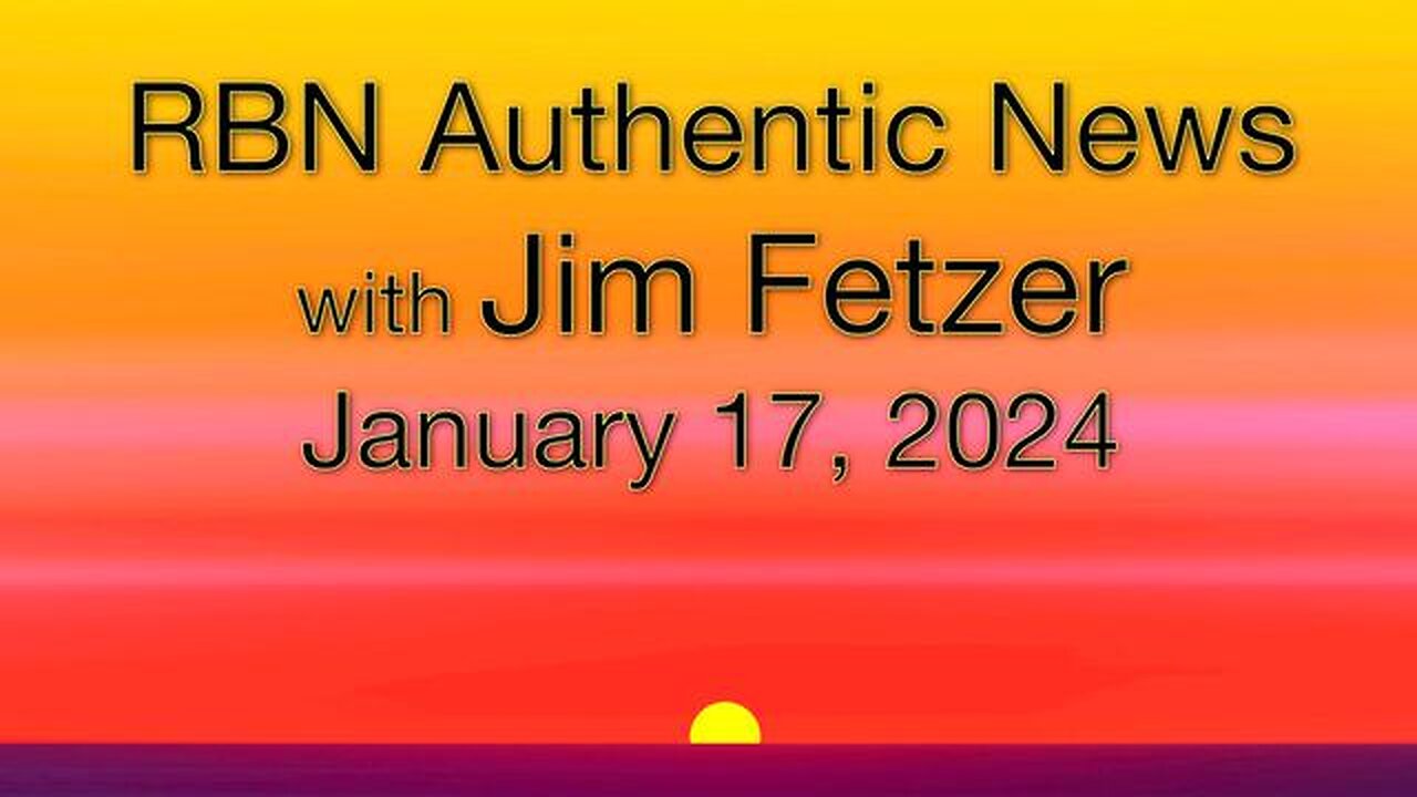 RBN Authentic News (17 January 2024)