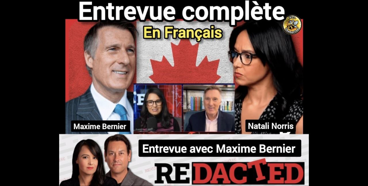 🔴 ENTREVUE COMPLÈTE DE MAXIME BERNIER À REDACTED.