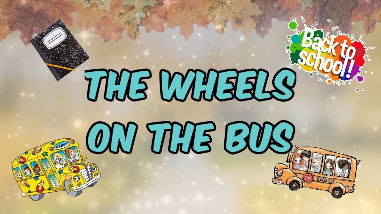 Wheels on the Bus